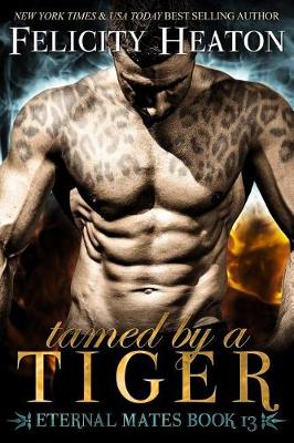 Tamed by a Tiger by Felicity Heaton