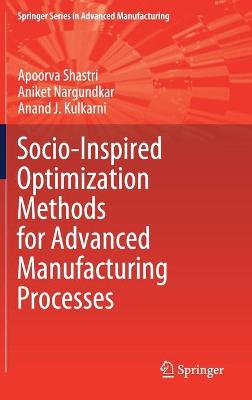 Book cover for Socio-Inspired Optimization Methods for Advanced Manufacturing Processes