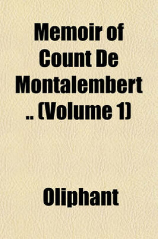 Cover of Memoir of Count de Montalembert .. (Volume 1)