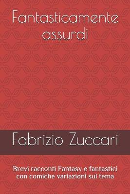 Book cover for Fantasticamente assurdi