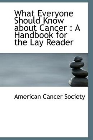 Cover of What Everyone Should Know about Cancer