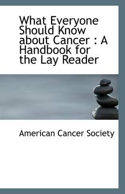 Book cover for What Everyone Should Know about Cancer