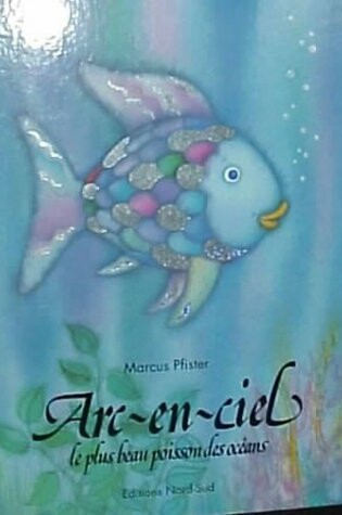 Cover of ARC-En-Ciel, Plus Beau Poisson