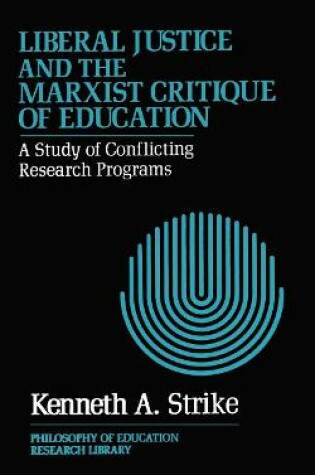 Cover of Liberal Justice and the Marxist Critique of Education