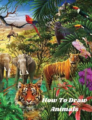 Book cover for How To Draw Animals