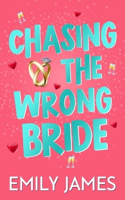 Book cover for Chasing the Wrong Bride
