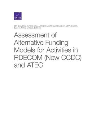 Book cover for Assessment of Alternative Funding Models for Activities in RDECOM (Now CCDC) and ATEC