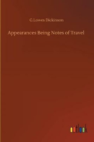 Cover of Appearances Being Notes of Travel