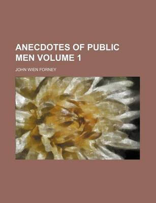 Book cover for Anecdotes of Public Men Volume 1