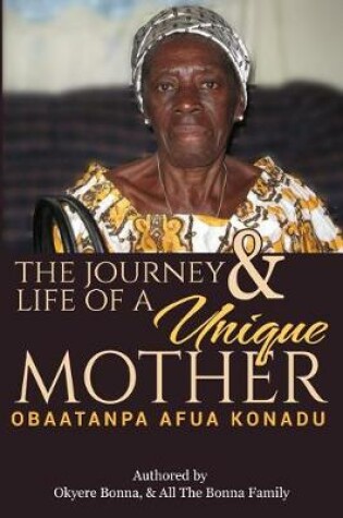 Cover of The Journey and Life of a Unique Mother