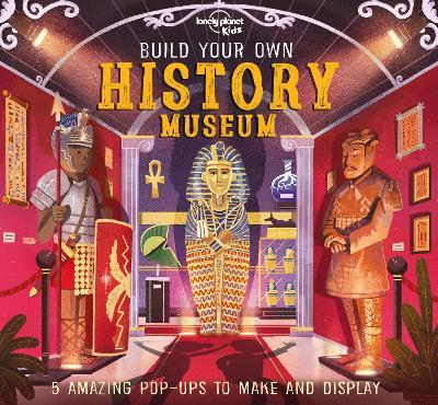 Book cover for Lonely Planet Kids Build Your Own History Museum