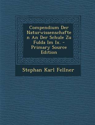 Book cover for Compendium Der Naturwissenschaften an Der Schule Zu Fulda Im IX.