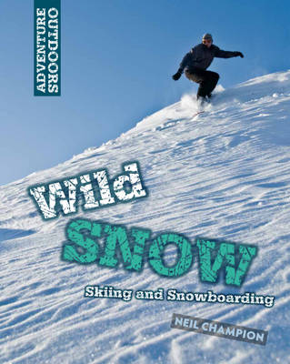 Book cover for Wild Snow: Skiing and Snowboarding
