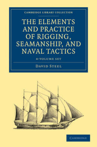 Cover of The Elements and Practice of Rigging, Seamanship, and Naval Tactics 4 Volume Set