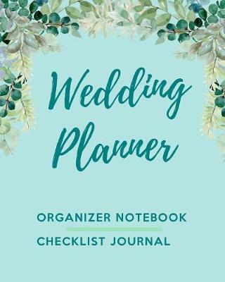 Book cover for Wedding Planner Organizer & Notebook Checklist Journal