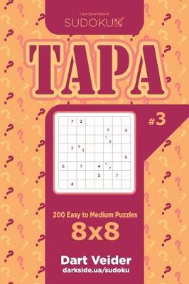 Book cover for Sudoku Tapa - 200 Easy to Medium Puzzles 8x8 (Volume 3)