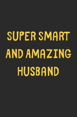 Cover of Super Smart And Amazing Husband