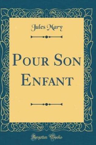 Cover of Pour Son Enfant (Classic Reprint)