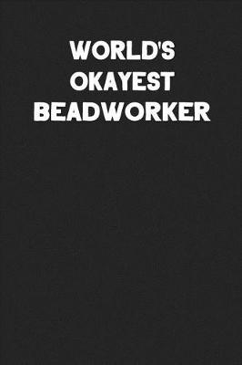 Book cover for World's Okayest Beadworker