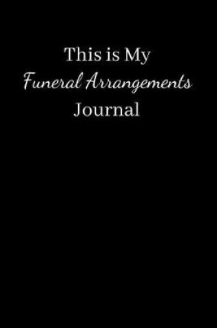 Cover of This is My Funeral Arrangements Journal