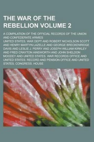 Cover of The War of the Rebellion; A Compilation of the Official Records of the Union and Confederate Armies Volume 2