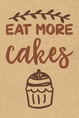 Book cover for Eat More Cakes