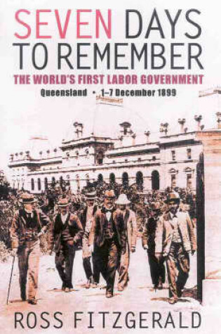 Cover of Seven Days to Remember: the World's First Labor Government