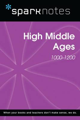 Cover of High Middle Ages (1000-1200) (Sparknotes History Note)