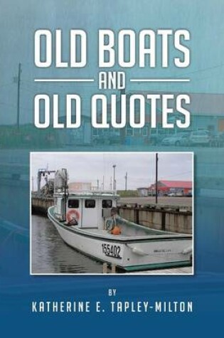 Cover of Old Boats and Old Quotes