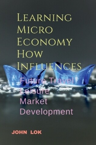 Cover of Learning Micro Economy How Influences