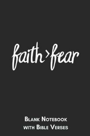 Cover of Faith>Fear Blank Notebook with Bible Verses