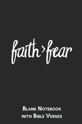 Book cover for Faith>Fear Blank Notebook with Bible Verses