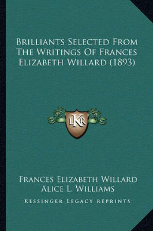 Cover of Brilliants Selected from the Writings of Frances Elizabeth Willard (1893)