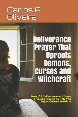 Book cover for Deliverance Prayer That Uproots Demons, Curses and Witchcraft