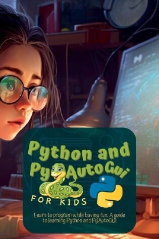 Cover of Python and Pyautogui for Kids