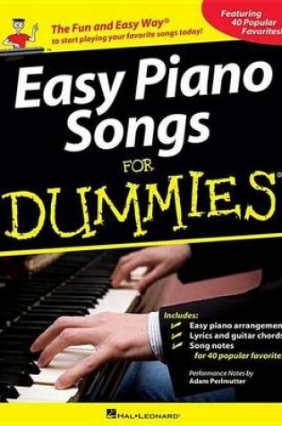 Cover of Easy Piano Songs for Dummies: The Fun and Easy Way to Start Playing Your Favorite Songs Today!