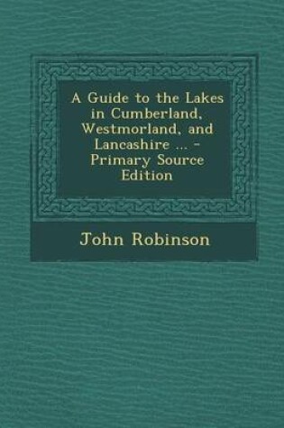 Cover of Guide to the Lakes in Cumberland, Westmorland, and Lancashire ...