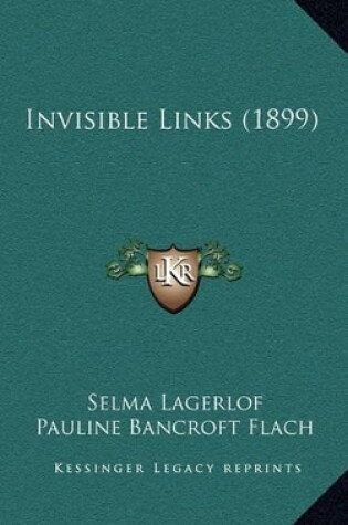 Cover of Invisible Links (1899)