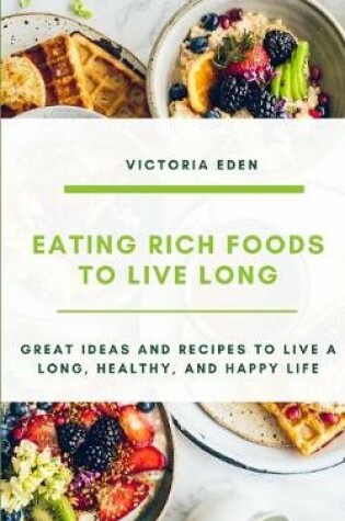 Cover of Eating Rich Foods to Live Long