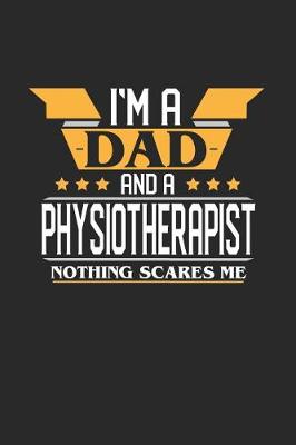 Book cover for I'm a Dad and a Physiotherapist Nothing Scares Me