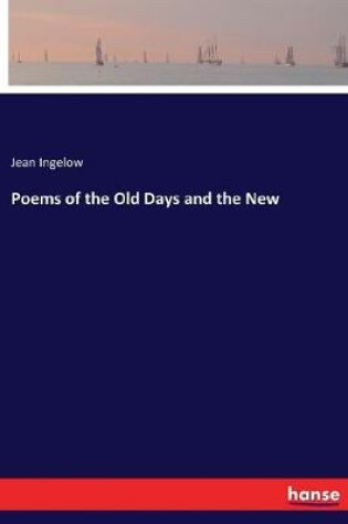 Cover of Poems of the Old Days and the New