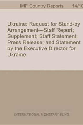 Cover of Ukraine: Request for Stand-By Arrangement Staff Report; Supplement; Staff Statement; Press Release; And Statement by the Executive Director for Ukraine