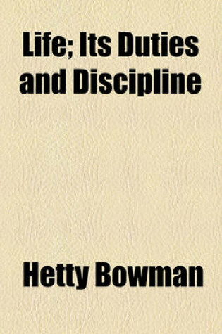 Cover of Life; Its Duties and Discipline