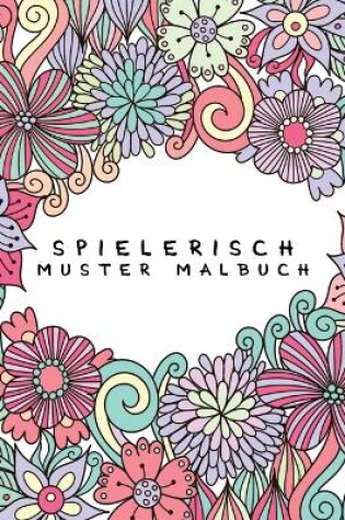Cover of Spielerisch Muster Malbuch