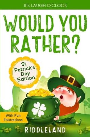 Cover of It's Laugh O'Clock - Would You Rather? St Patrick's Day Edition