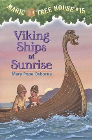 Cover of Magic Tree House #15: Viking Ships at Sunrise