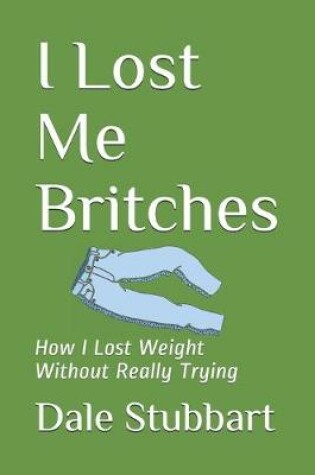 Cover of I Lost Me Britches