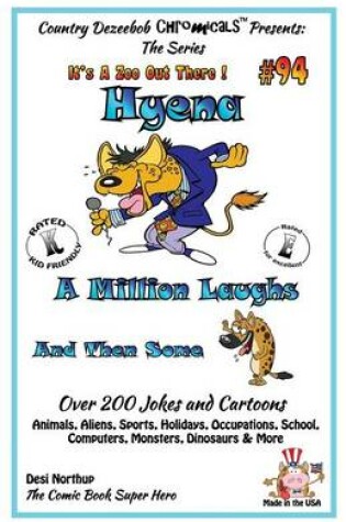 Cover of Hyena - A Million Laughs and Then Some - Over 200 Jokes + Cartoons - Animals, Aliens, Sports, Holidays, Occupations, School, Computers, Monsters, Dinosaurs & More - in BLACK and WHITE