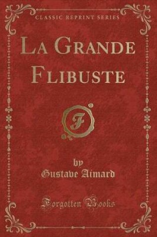 Cover of La Grande Flibuste (Classic Reprint)