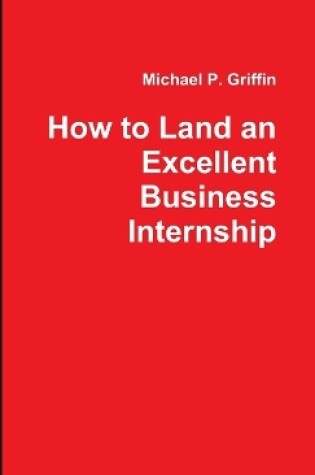 Cover of How to Land an Excellent Business Internship